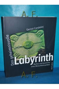Das geheimnisvolle Labyrinth : Mythos und Geschichte eines Menschheitssymbols.
