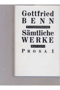 Prosa. Benn, Gottfried: Sämtliche Werke / Band 3. Prosa; 1.