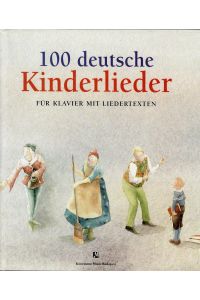 100 deutsche Kinderlieder.   - Für Klavier mit Liedertexten. Illustriert von Claudia Faber.