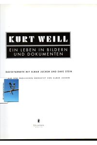Kurt Weill. Ein Leben in Bildern und Dokumenten.   - Aus dem Englischen von Elmar Jucheim.
