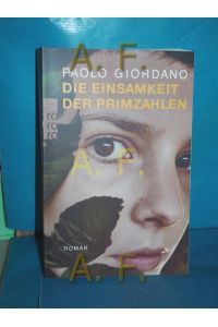 Die Einsamkeit der Primzahlen : Roman.   - Paolo Giordano , aus dem Italienischen von Bruno Genzler / Rororo , 29128