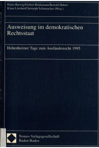 Ausweisung im demokratischen Rechtsstaat  - Hohenheimer Tage zum Ausländerrecht 1995