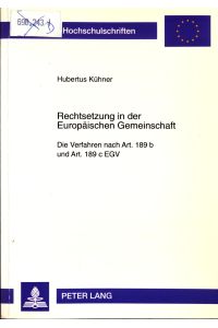 Rechtsetzung in der Europäischen Gemeinschaft  - Die Verfahren nach Art. 189 b und Art. 189 c EGV