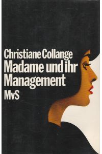 Madame und ihr Management.   - Aus d. Franz. von Sybille A. Rott