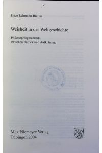 Weisheit in der Weltgeschichte : Philosophiegeschichte zwischen Barock und Aufklärung.   - Frühe Neuzeit ; 99.