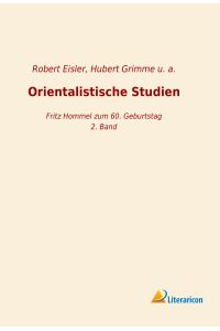 Orientalistische Studien: Fritz Hommel zum 60. Geburtstag - 2. Band