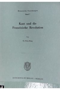 Kant und die Französische Revolution.   - Historische Forschungen ; 7.