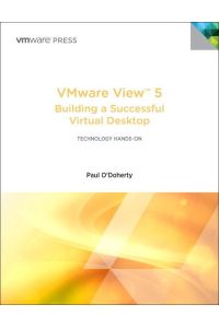 VMware View 5: Building a Successful Virtual Desktop