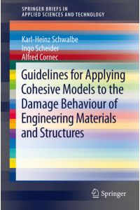 Guidelines for Applying Cohesive Models to the Damage Behaviour of Engineering Materials and Structures