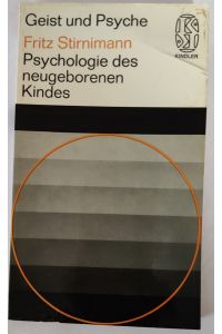 Psychologie des neugeborenen Kindes.   - Kindler-Taschenbücher ; 2034 : Geist u. Psyche
