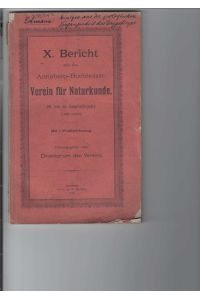 X. Bericht über den Annaberg-Buchholzer Verein für Naturkunde [umfassend das] 29. bis 33. Geschäftsjahr (1894 - 1898)  - Hrsg. vom Directorium des Vereins, Mit 1 Profilzeichnung,