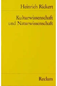 Kulturwissenschaft und Naturwissenschaft.   - Mit einerm Nachwort, hrsg. von Friedrich Vollhardt / Reclams Universal-Bibliothek; Nr. 8356.