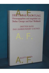 Das Jahrhundert Goethes (Deutsche Dichtung Band 3)