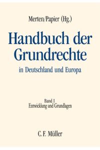 Handbuch der Grundrechte in Deutschland und Europa  - Band I: Entwicklung und Grundlagen