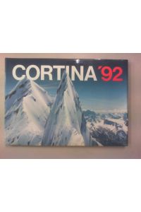 Cortina '92.   - Une candidature de l'equilibre parfait histoire, nature, hommes, sport, olympisme. A candidature embodying a perfect balance of history, nature, men, sport, olympism.
