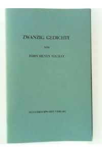 Zwanzig Gedichte.   - von / Mackay-Gesellschaft: Veröffentlichung der Mackay-Gesellschaft ; 2