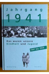 Wir vom Jahrgang 1941 : Kindheit und Jugend.