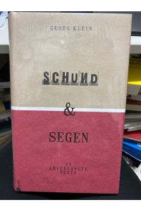 Schund & Segen : siebenundsiebzig abverlangte Texte.