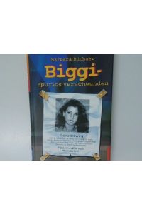 Biggi - spurlos verschwunden / Barbara Büchner