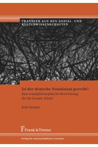 Ist der deutsche Sozialstaat gerecht?  - Eine sozialphilosophische Betrachtung für die Soziale Arbeit