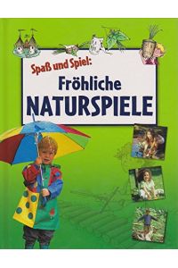 Fröhliche Naturspiele - Spaß und Spiel.   - Mit Ilustrationen von Birgit Rieger.