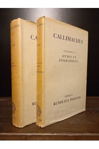 Callimachus. Edidit Rudolfus Pfeiffer. - Volumen I: Fragmenta. - Volumen II: Hymni et Epigrammata.