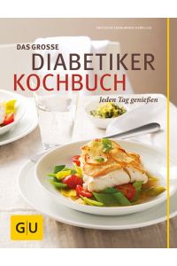 Das große Diabetiker-Kochbuch  - Jeden Tag genießen