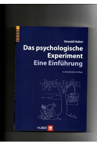 Oswald Huber, Das psychologische Experiment- Eine Einführung / 6. Auflage