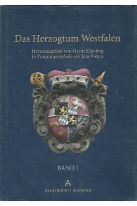 Das Herzogtum Westfalen. Band 1. Das kurkölnische Herzogtum Westfalen von den Anfängen der kölnischen Herrschaft im südlichen Westfalen bis zur Säkularisation 1803.