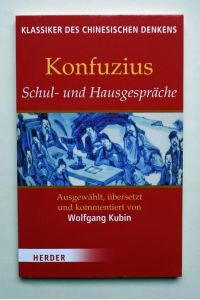 Schul- und Hausgespräche. Ausgewählt, übersetzt und kommentiert von Wolfgang Kubin.