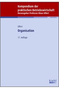 Organisation (Kompendium der praktischen Betriebswirtschaft)