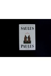 Saulus/Paulus.   - Ein Doppelleben.