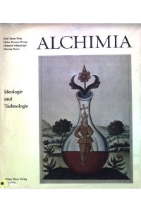Alchimia. Ideologie und Technologie.