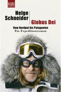 Globus Dei: Vom Nordpol bis Patagonien. Ein Expeditionsroman  - Vom Nordpol bis Patagonien. Ein Expeditionsroman