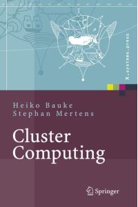 Cluster Computing  - Praktische Einführung in das Hochleistungsrechnen auf Linux-Clustern