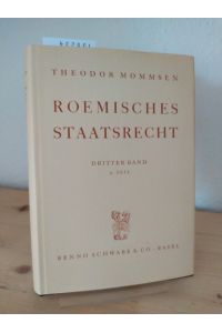 Römisches Staatsrecht. [Von Theodor Mommsen]. Band 3, Teil 2. (= Handbuch der römischen Altertümer von Joachim Marquardt und Theodor Mommen).