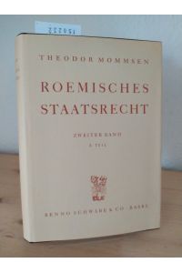 Römisches Staatsrecht. [Von Theodor Mommsen]. Band 2, Teil 1. (= Handbuch der römischen Altertümer von Joachim Marquardt und Theodor Mommen).