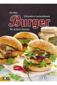 Burger: Ultimative Leckerbissen für echten Genuss