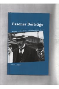 Essener Beiträge. Beiträge zur Gerschichte von Stadt und Stift Essen  - Historischer Verein für Stadt und Stift Essen e. V. gegründet 1880