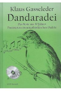Dandaradei : das Beste aus 30 Jahren Poetisierens im unterfränkischen Dialekt Mit Audio-CD