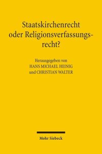 Staatskirchenrecht oder Religionsverfassungsrecht?  - Ein begriffspolitischer Grundsatzstreit