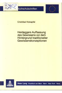 Heideggers Auffassung des Gewissens vor dem Hintergrund traditioneller Gewissenskonzeptionen