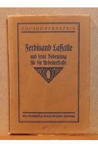 Ferdinand Lassalle uns seine Bedeutung für die Arbeiterklasse (Eine Denkschrift zu seinem vierzigsten Todestage)