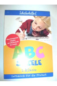 Schülerhilfe - ABC Spiele - 1. Klasse  - Lernblock für die Freizeit.
