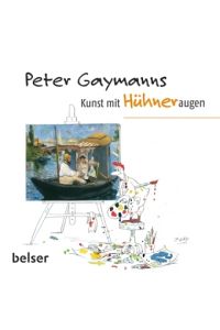 Peter Gaymanns Kunst mit Hühneraugen.
