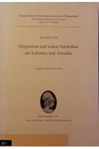Epigramme und andere Inschriften aus Lakonien und Arkadien.   - Sitzungsberichte der Heidelberger Akademie der Wissenschaften, Philosophisch-Historische Klasse ; 1971,2.