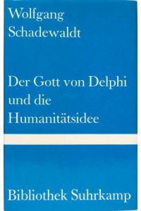 Der Gott von Delphi und die Humanitätsidee.   - Bibliothek Suhrkamp 471.