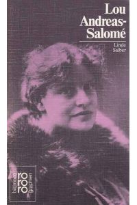 Lou Andreas-Salomé.   - mit Selbstzeugnissen und Bilddokumenten dargest. von Linde Salber / Rororo ; 50463 : Rowohlts Monographien.