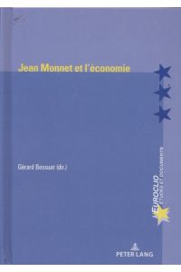 Jean Monnet et l'économie.   - Euroclio, Vol. 100.