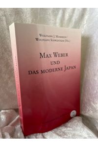 Max Weber und das moderne Japan: . Hg. Mommsen/Schwentker  - Wolfgang J. Mommsen/Wolfgang Schwentker (Hg.)